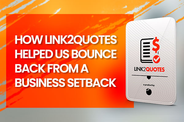 How Link2quotes helped us bounce back from a business setback